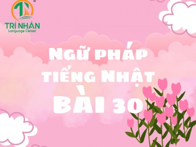Ngữ Pháp Tiếng Nhật Bài 30(2)