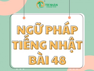 Ngữ Pháp Tiếng Nhật Bài 48（3）