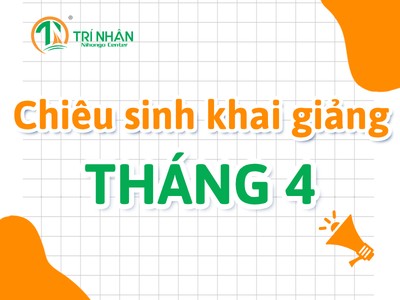 Trí Nhân Nihongo lịch khai giảng lớp tiếng Nhật tháng 4 năm 2026